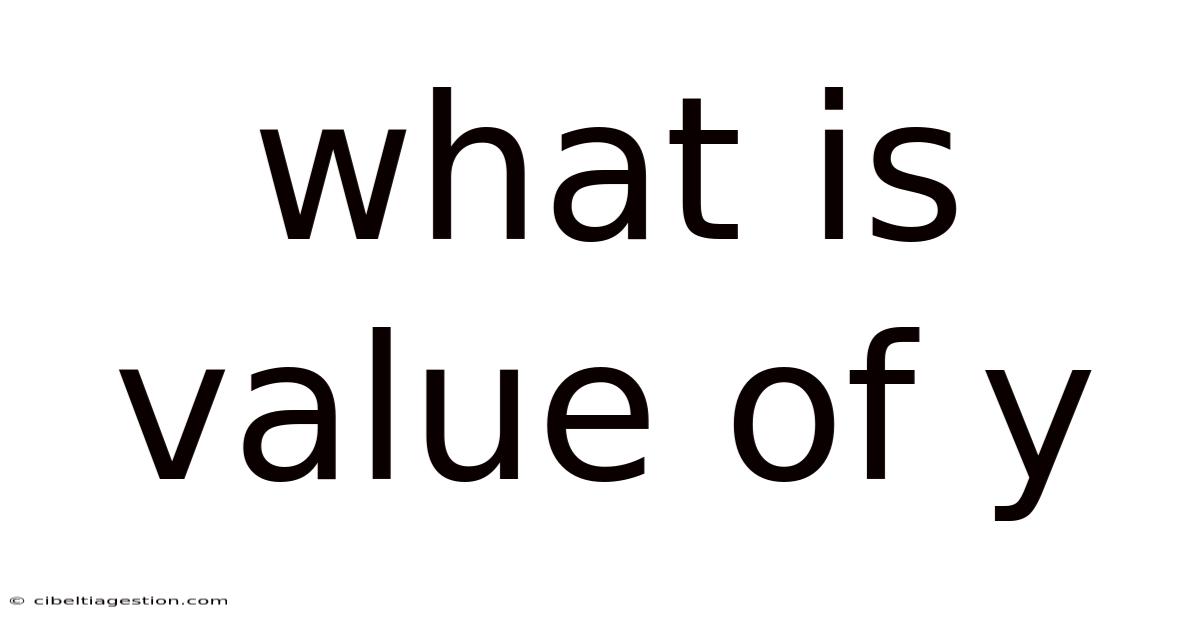 What Is Value Of Y