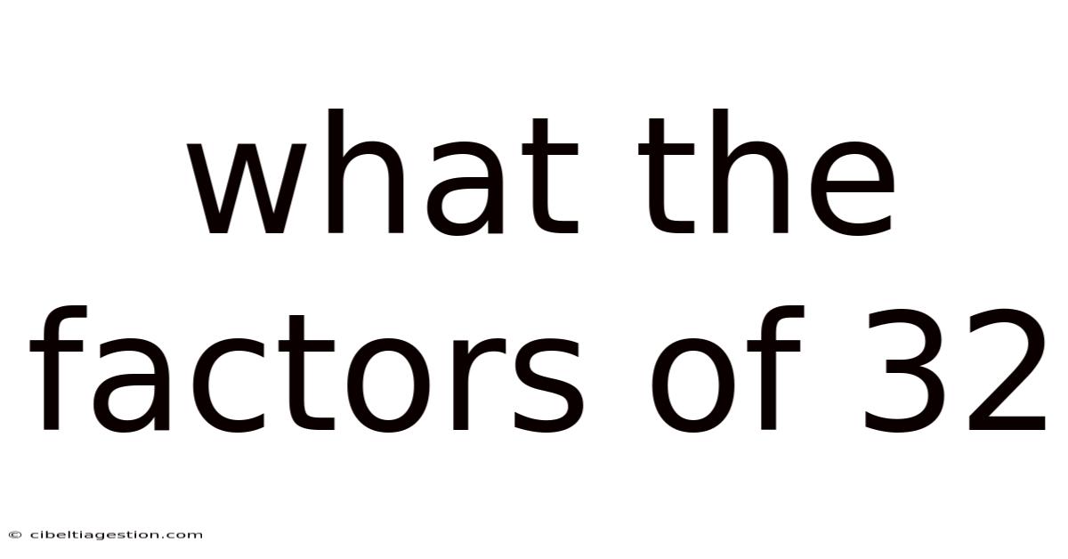 What The Factors Of 32