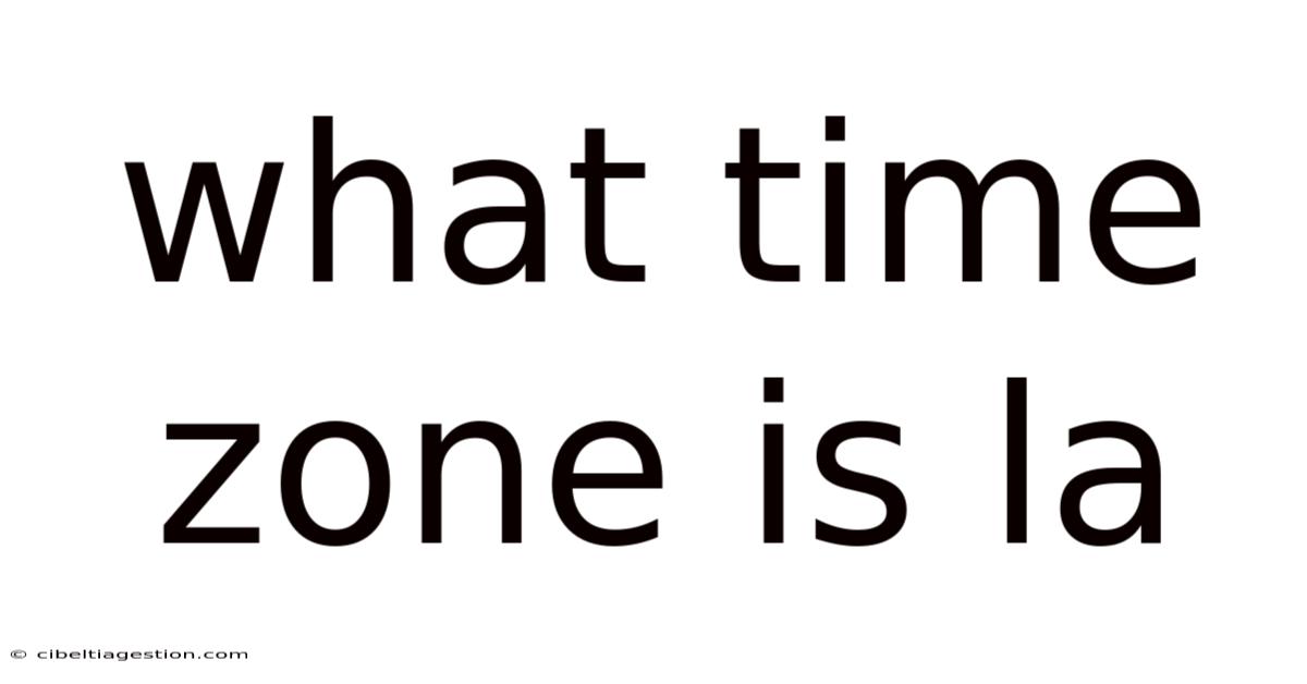 What Time Zone Is La