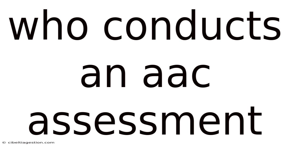 Who Conducts An Aac Assessment