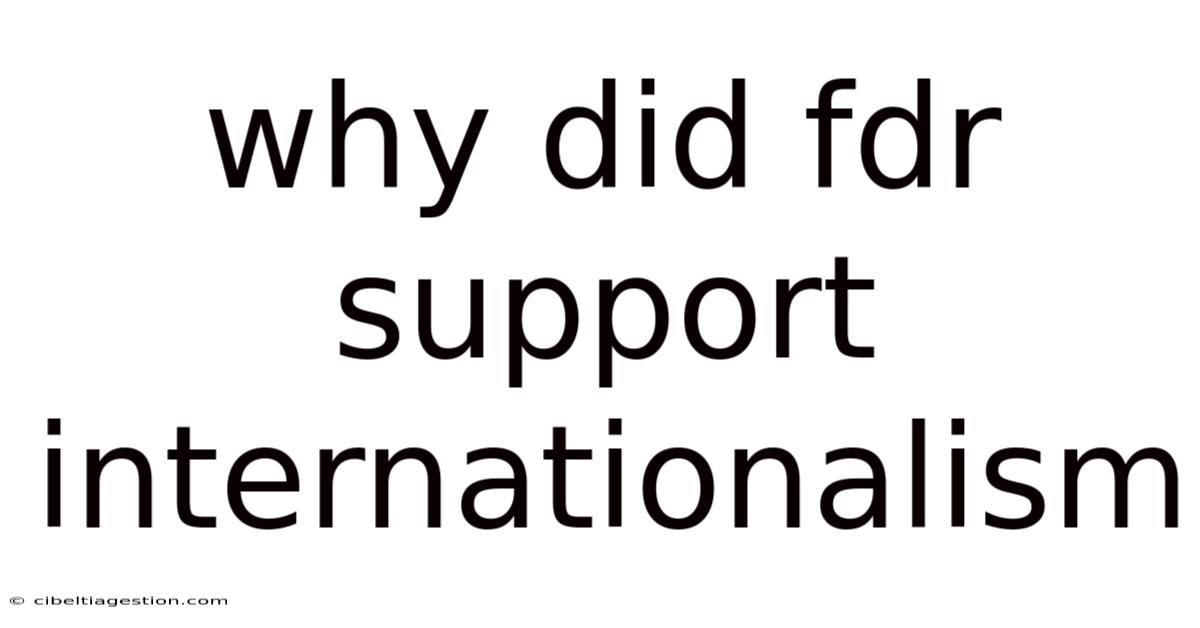Why Did Fdr Support Internationalism